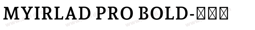 MYIRLAD PRO BOLD字体转换